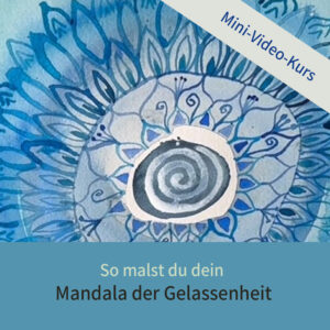 So malst du dein Mandala der Gelassenheit Online Kurs